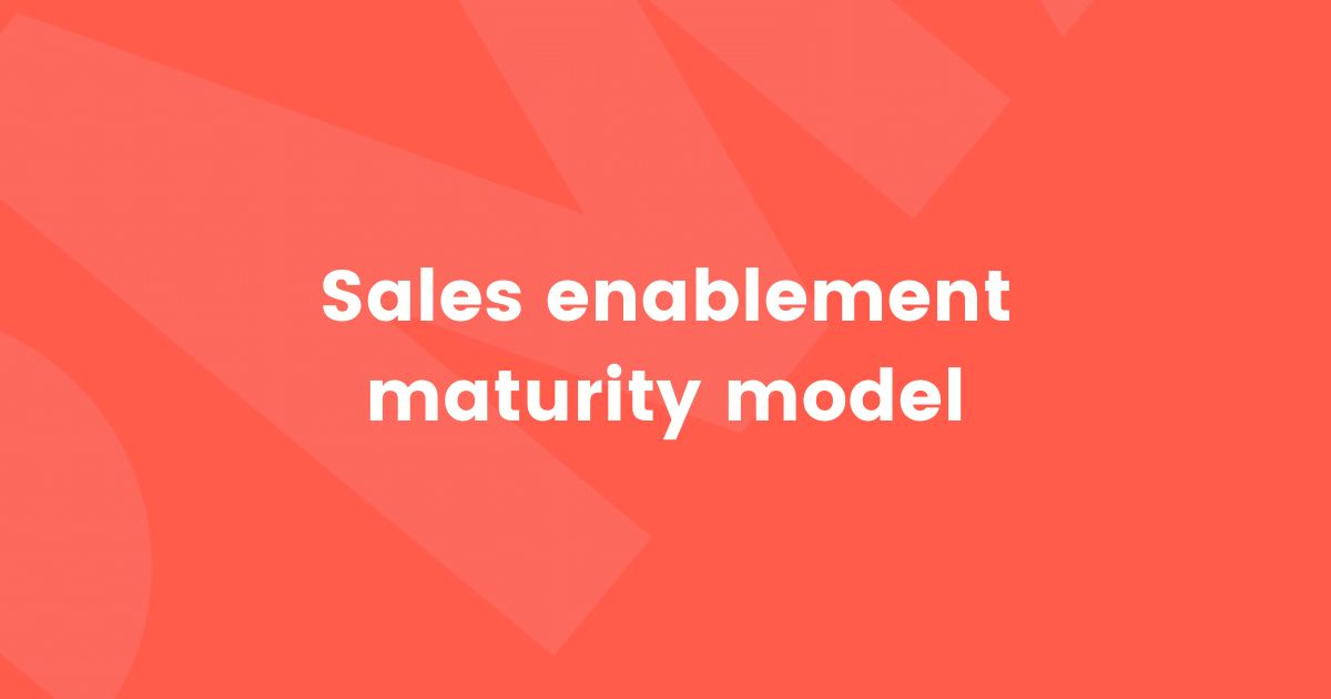 Sales enablement maturity model