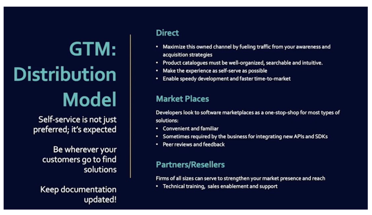 The distribution model for developers doesn't have to be complicated. For the most part, there are three basic ways to make sure developers have access to the products you offer: direct, market places, and partners/resellers.