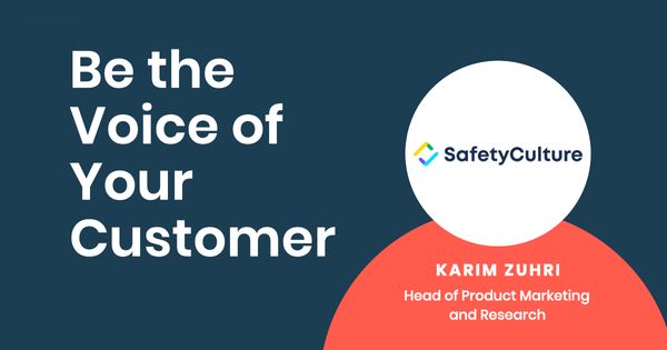 Be the voice of your customer
