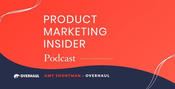 Product Marketing Insider [podcast]: Amy Shortman