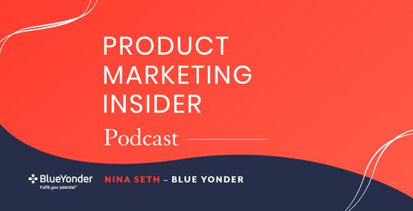 Product Marketing Insider [podcast]: Nina Seth