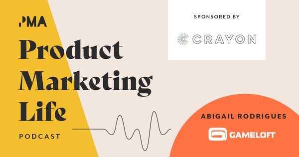 Product Marketing Life [podcast]: Abigail Rodrigues