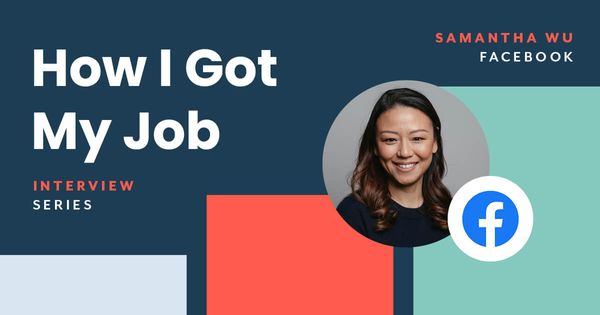 How I Got My Job, Samantha Wu, Facebook