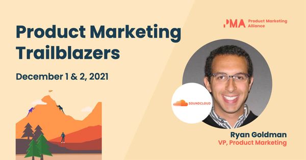 Product Marketing Trailblazers speaker spotlight: Ryan Goldman