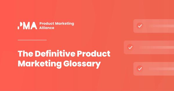 The definitive product marketing glossary