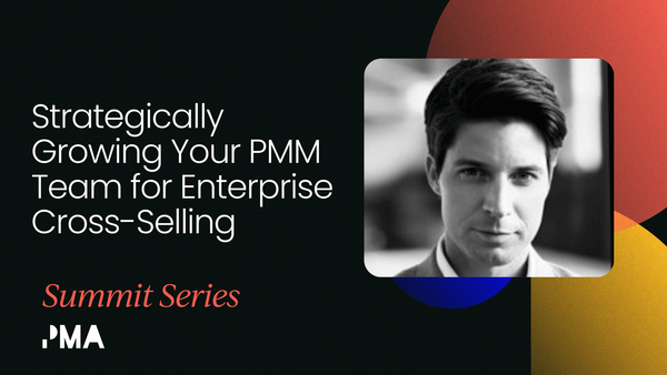 Strategically growing your PMM team for enterprise cross-selling [Video]