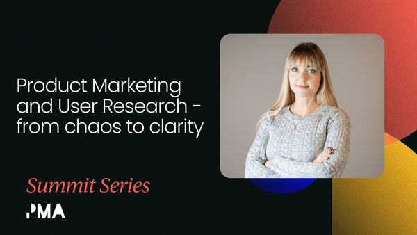 Product marketing and user research: From chaos to clarity [Video]