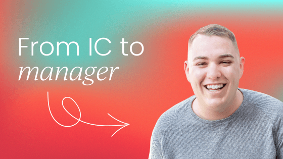 How to transition from IC to manager   within product marketing