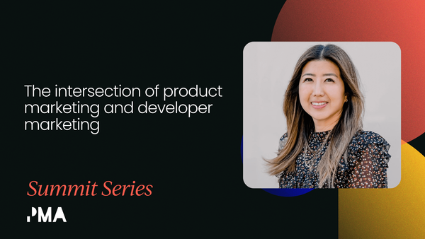 The intersection of product marketing and developer marketing [VIDEO]