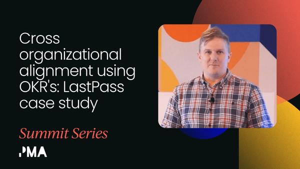 Cross-organizational alignment using OKR's: LastPass case study [VIDEO]