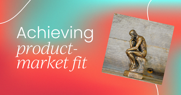 The role of product marketers in   achieving product-market fit