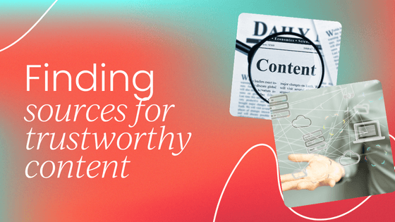 How to find external sources to 
  create trustworthy content