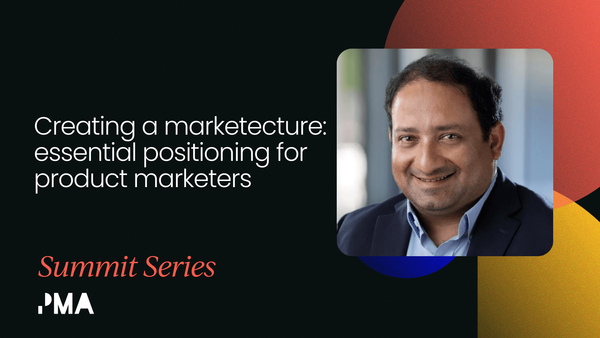 Creating a marketecture: Essential positioning for product marketers [VIDEO]