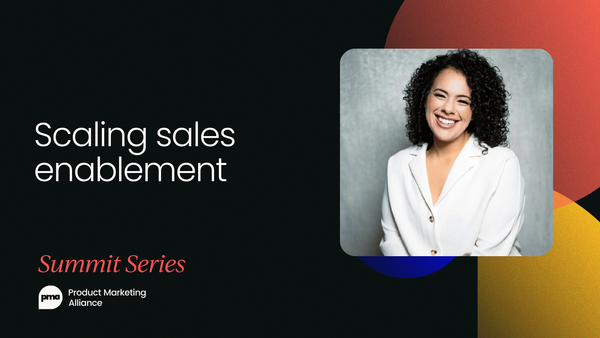 Scaling sales enablement: A product marketer's perspective [VIDEO]