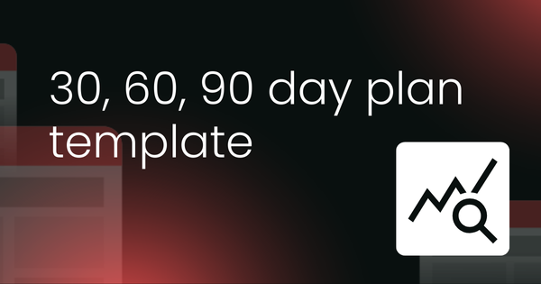 30, 60, 90 day plan template