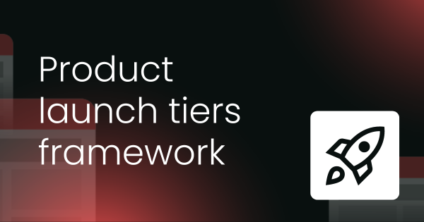 Product launch tiers framework