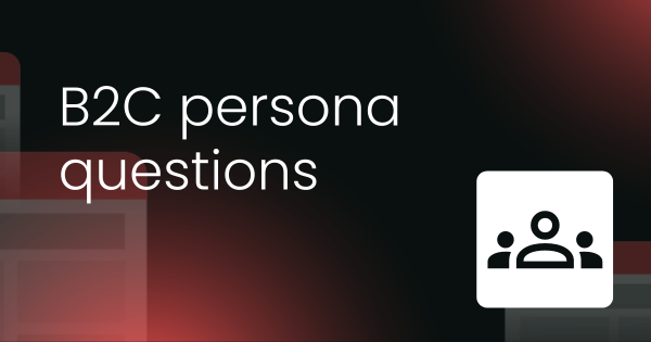 B2C persona questions template