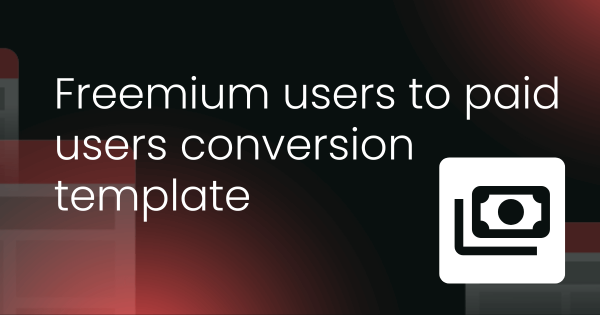 Freemium users to paid users conversion template