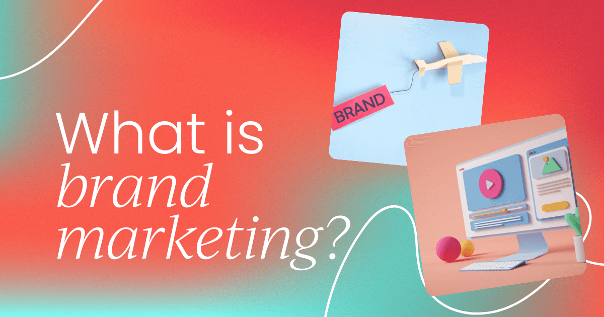 What is   brand marketing?