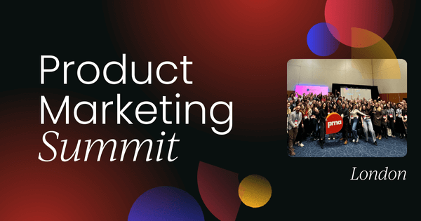 Product Marketing Summit London 2024 | OnDemand