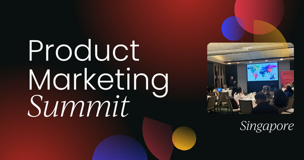 Product Marketing Summit Singapore 2024 | OnDemand