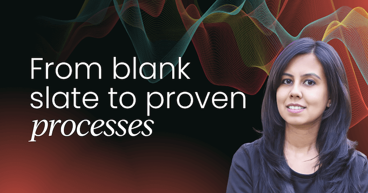 From blank slate to proven processes with Sukanya Ramabadran [Video]