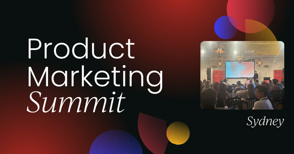 Product Marketing Summit Sydney 2024 | OnDemand