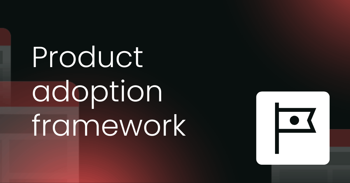 Product adoption framework